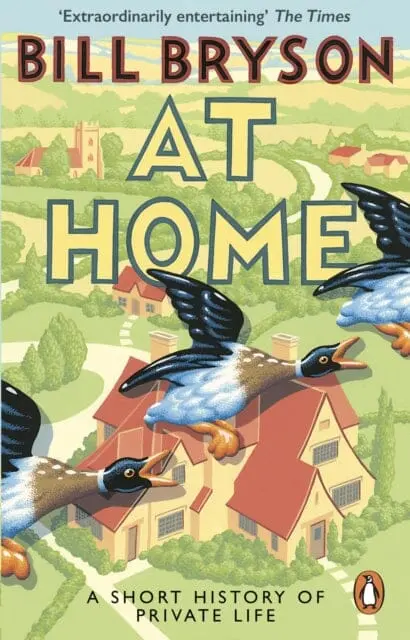 At Home: A Short History Of Private Life By Bill Bryson 1