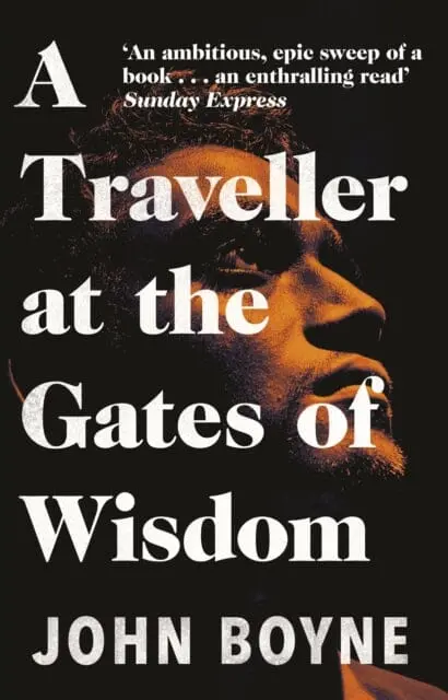 A Traveller At The Gates Of Wisdom By John Boyne 1