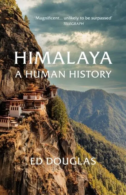 Himalaya: A Human History By Ed Douglas 1