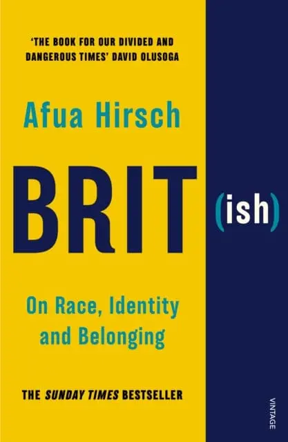 Brit(Ish): On Race, Identity And Belonging By Afua Hirsch 1