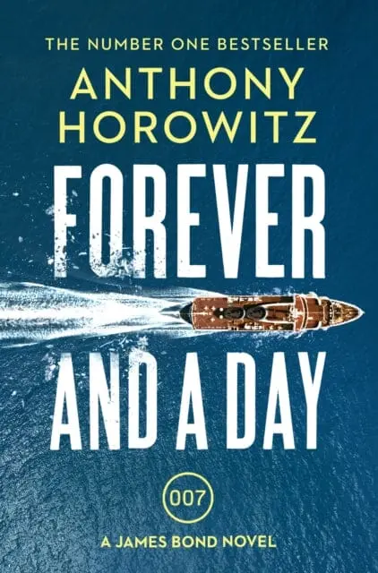 Forever And A Day (James Bond 007) By Anthony Horowitz 1