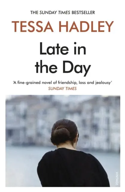 Late In The Day  By Tessa Hadley 1