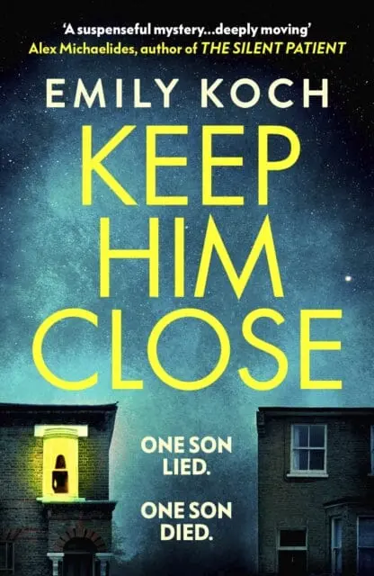Keep Him Close  By Emily Koch 1