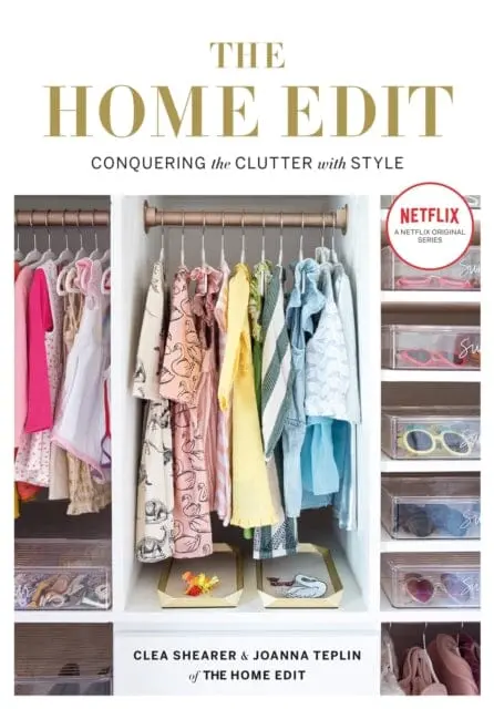 The Home Edit: Conquering The Clutter With Style By Clea Shearer 1