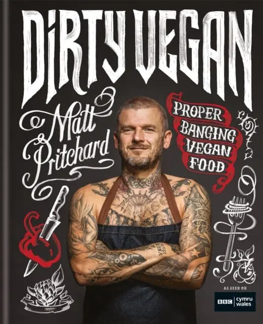 Dirty Vegan: Proper Banging Vegan Food By Matt Pritchard 1