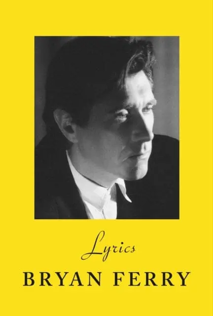 Lyrics  By Bryan Ferry 1