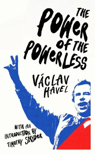 The Power Of The Powerless By Vaclav Havel 1