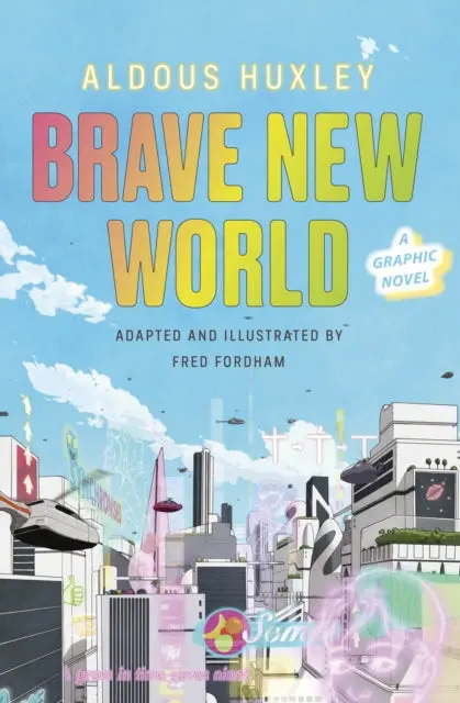 Brave New World: A Graphic Novel By Aldous Huxley 1