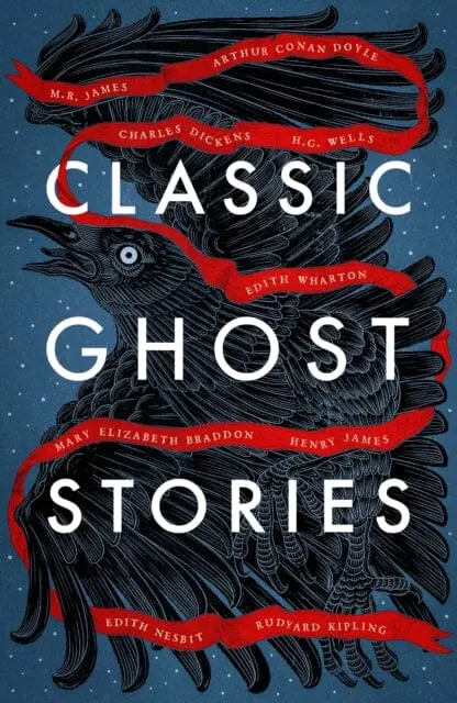 Classic Ghost Stories : Spooky Tales From Charles Dickens, H.G. Wells, M.R. James And Many More 1