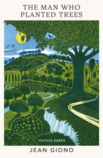 The Man Who Planted Trees: A Novel From The Vintage Earth Collection By Jean Giono 1