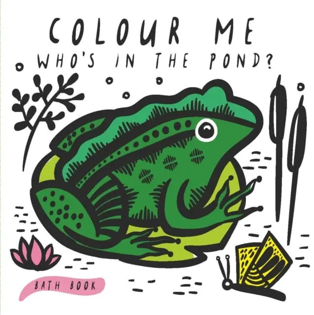 Colour Me: Who's In The Pond?  Baby's First Bath Book Volume 2 By Surya Sajnani 1