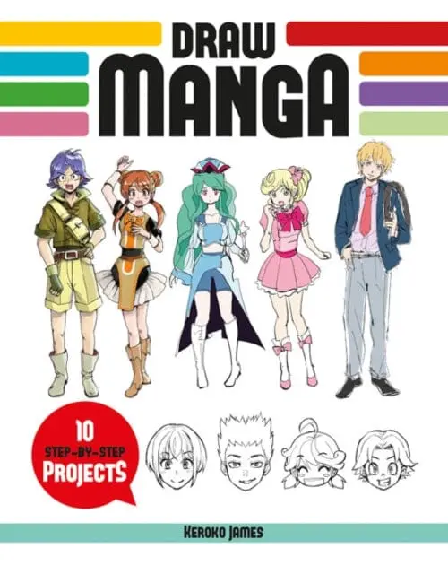 Draw Manga : 10 Step-By-Step Projects By Keroko James 1