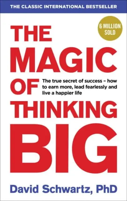 The Magic Of Thinking Big By David J Schwartz 1