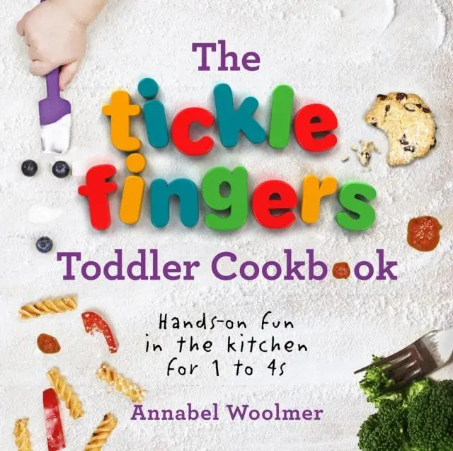 The Tickle Fingers Toddler Cookbook : Hands-On Fun In The Kitchen For 1 To 4S 1