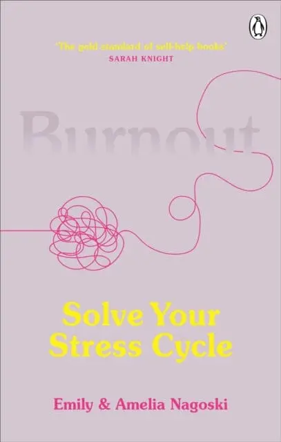 Burnout: Solve Your Stress Cycle By Emily Nagoski 1