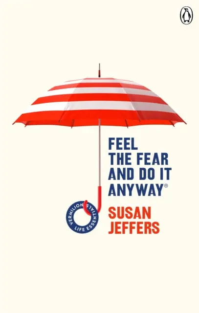 Feel The Fear And Do It Anyway By Susan Jeffers 1