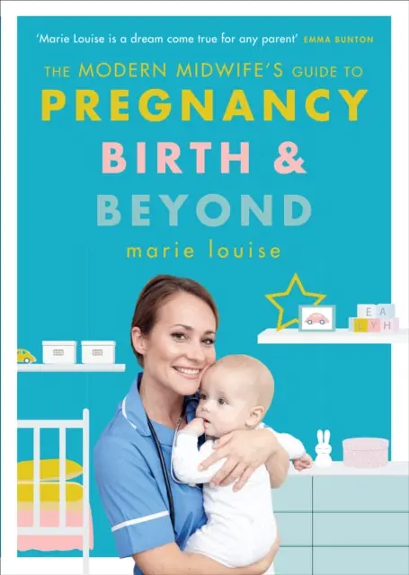 The Modern Midwife's Guide To Pregnancy, Birth And Beyond By Marie Louise 1