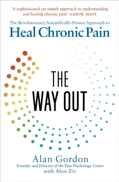 The Way Out: The Revolutionary, Scientifically Proven Approach To Heal Chronic Pain By Alan Gordon 1
