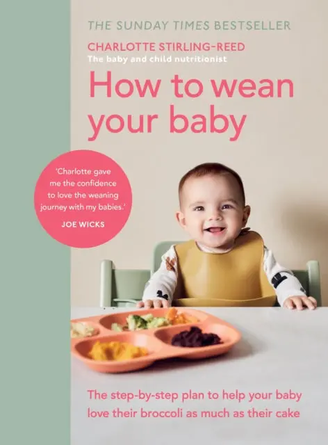 How To Wean Your Baby By Charlotte Stirling-Reed 1