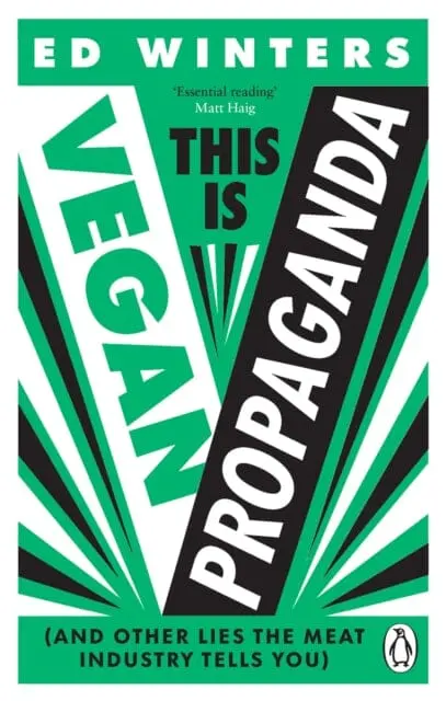 This Is Vegan Propaganda : (And Other Lies The Meat Industry Tells You) 1