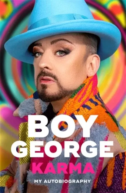 Karma : My Autobiography: 'The Most Entertaining Music Memoir Since Elton John' Observer By Boy George 1