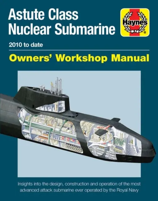 Astute Class Nuclear Submarine: 2010 To Date By Jonathan Gates 1