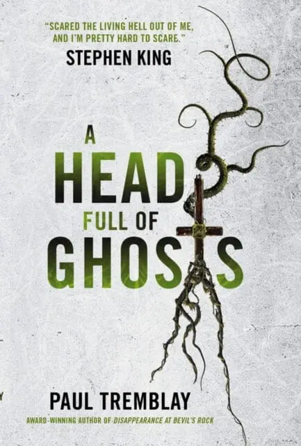 A Head Full Of Ghosts By Paul Tremblay 1