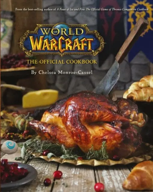 World Of Warcraft The Official Cookbook By Chelsea Monroe-Cassel 1