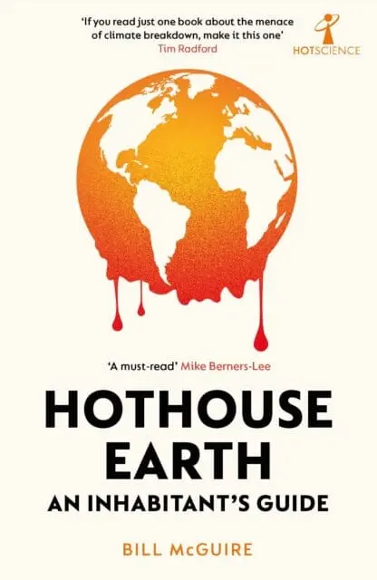 Hothouse Earth: An Inhabitant's Guide By Bill Mcguire 1