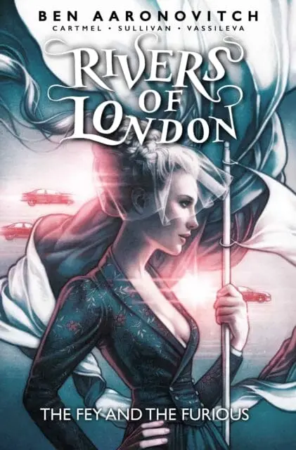 Rivers Of London: The Fey And The Furious By Ben Aaronovitch 1