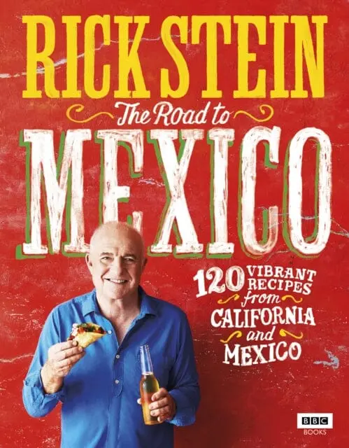 Rick Stein: The Road To Mexico By Rick Stein 1