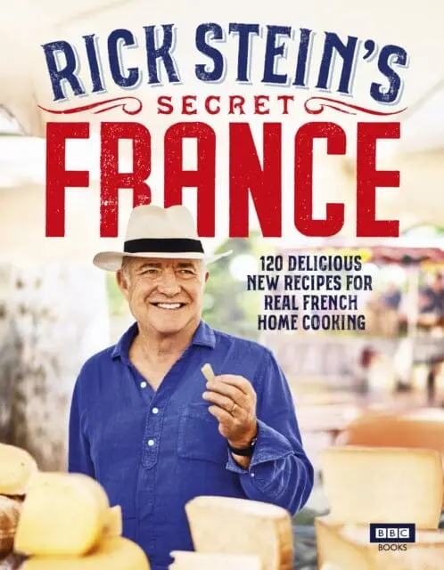Rick Stein's Secret France By Rick Stein 1