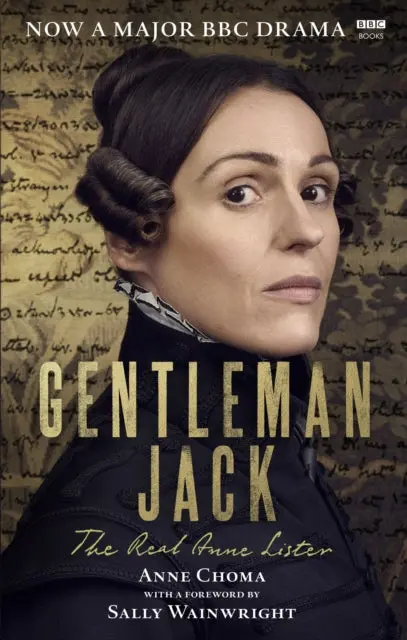 Gentleman Jack: The Real Anne Lister By Sally Wainwright 1