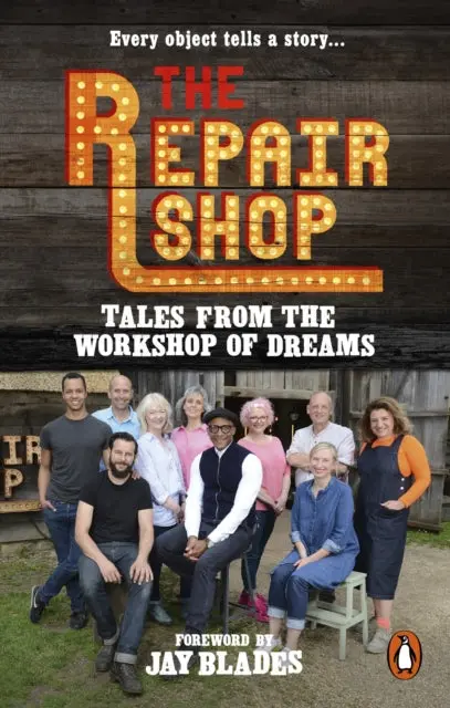 The Repair Shop: Tales From The Workshop Of Dreams By Karen Farrington 1