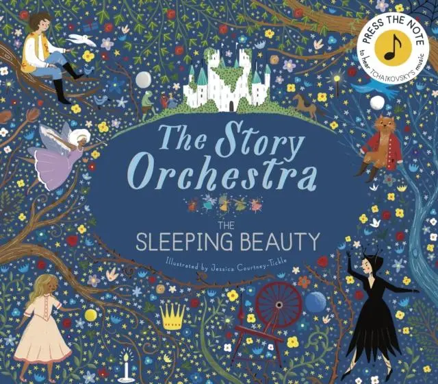 The Story Orchestra: The Sleeping Beauty : Press The Note To Hear Tchaikovsky's Music 1