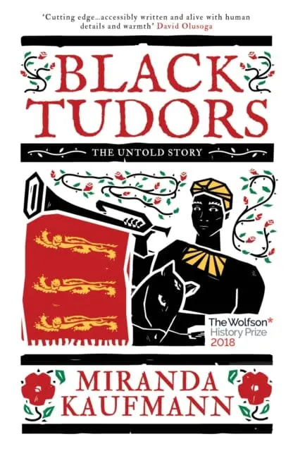 Black Tudors: The Untold Story By Miranda Kaufmann 1