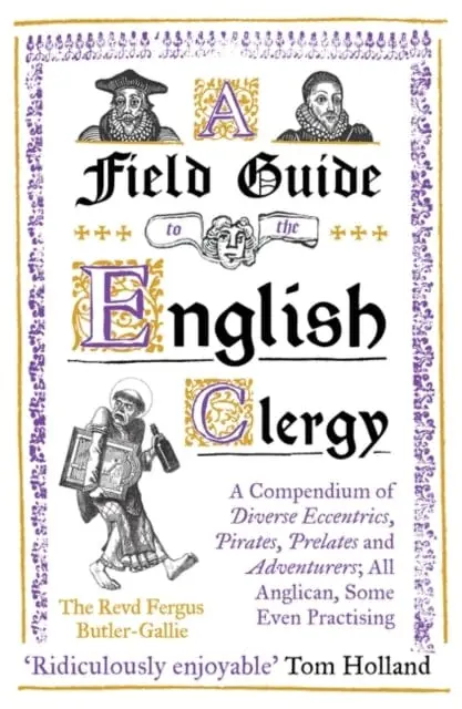 A Field Guide To The English Clergy  By The Revd Fergus Butler-Gallie 1