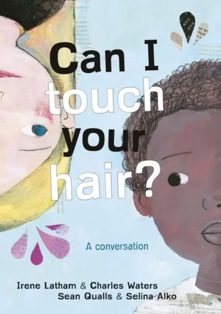 Can I Touch Your Hair? : A Conversation 1
