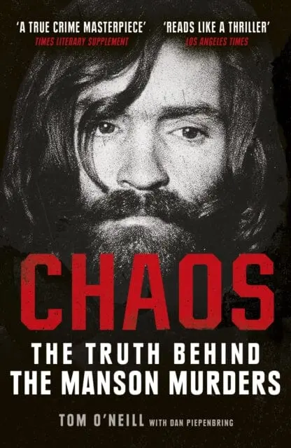 Chaos: The Truth Behind The Manson Murders By Tom O'neill 1