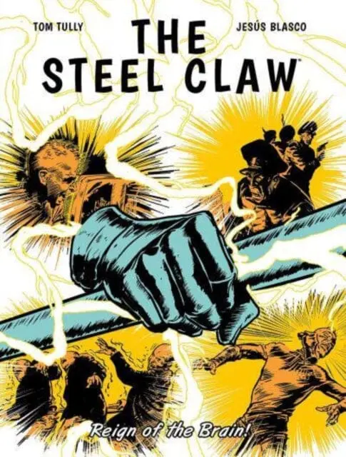 The Steel Claw: Reign Of The Brain By Tom Tully 1