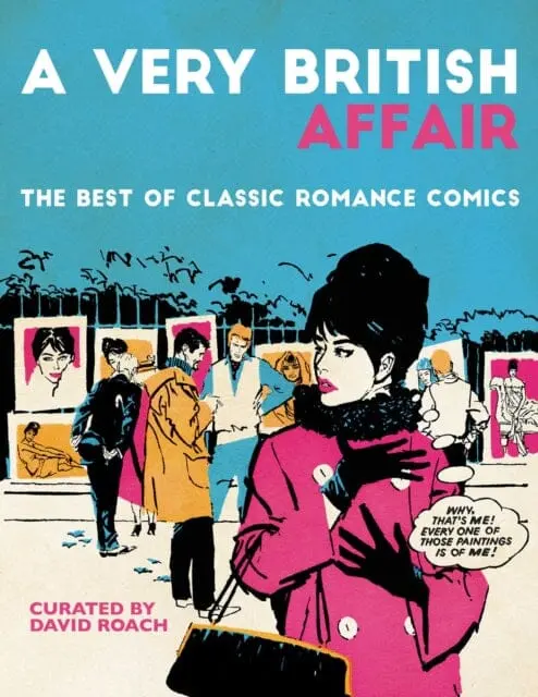 A Very British Affair: The Best Of Classic Romance Comics By David Roach 1