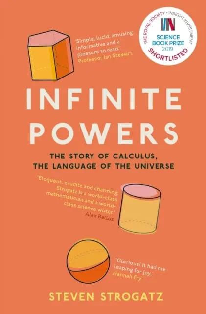 Infinite Powers: The Story Of Calculus - The Language Of The Universe By Steven Strogatz 1