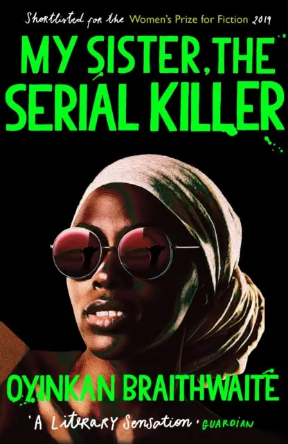 My Sister, The Serial Killer By Oyinkan Braithwaite 1