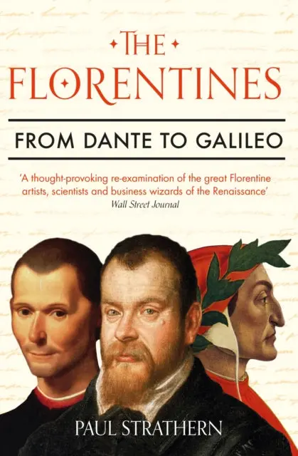 The Florentines: From Dante To Galileo By Paul Strathern 1