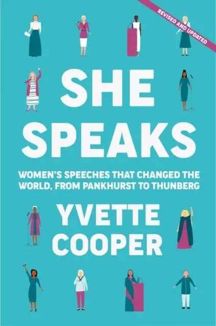 She Speaks: Women's Speeches That Changed The World, From Pankhurst To Greta By Yvette Cooper 1