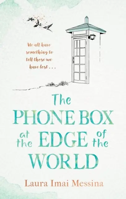 The Phone Box At The Edge Of The World By Laura Imai Messina 1