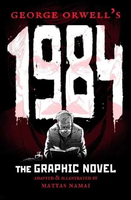 George Orwell's 1984: The Graphic Novel By Matyas Namai 1