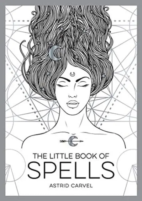 The Little Book Of Spells: An Introduction To White Witchcraft By Astrid Carvel 1