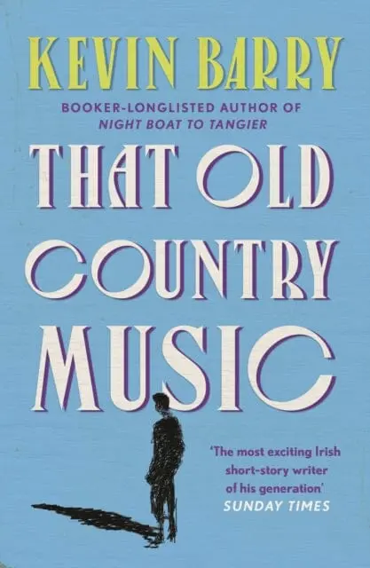 That Old Country Music By Kevin Barry 1