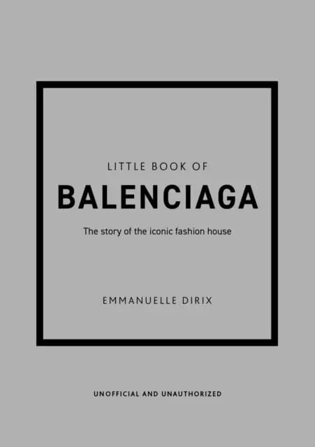 Little Book Of Balenciaga : The Story Of The Iconic Fashion House 1